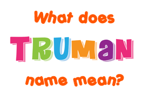 Meaning of Truman Name