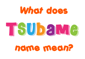 Meaning of Tsubame Name