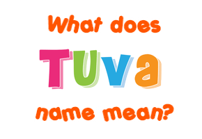Meaning of Tuva Name