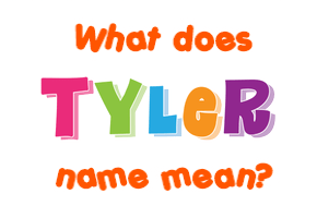 tyler name names meaning rate