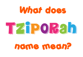 Meaning of Tziporah Name