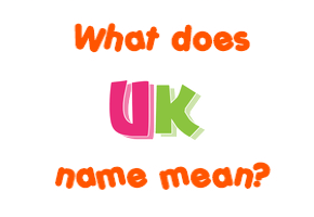 Meaning of Uk Name