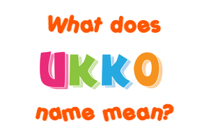 Meaning of Ukko Name