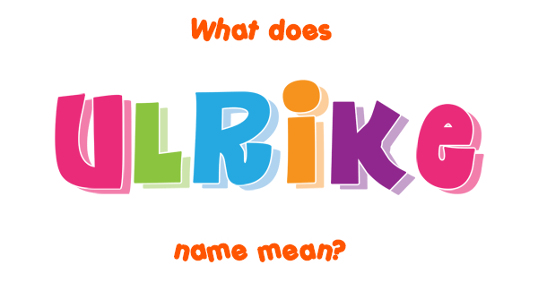 Was Bedeutet Der Name Ulrike www.findyourlucky.com