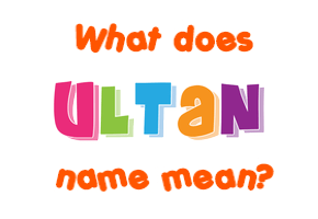 Meaning of Ultan Name
