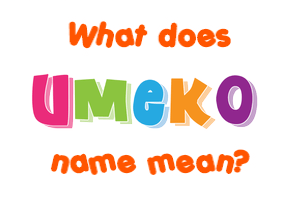 Meaning of Umeko Name