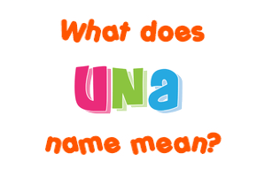 Meaning of Una Name