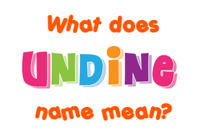 Meaning of Undine Name