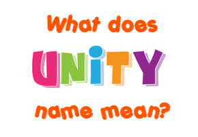 Meaning of Unity Name