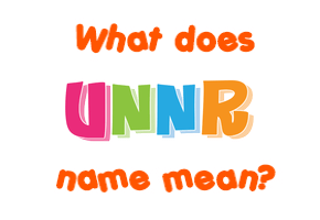 Meaning of Unnr Name