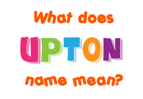 Meaning of Upton Name