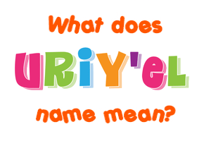 Meaning of Uriy'el Name