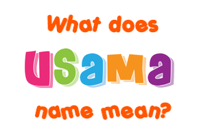 Meaning of Usama Name
