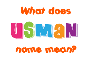 Meaning of Usman Name