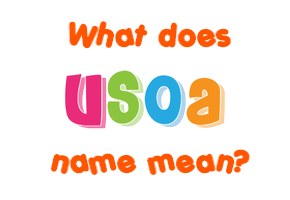 Meaning of Usoa Name