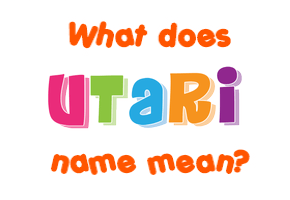 Meaning of Utari Name