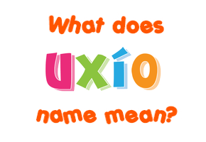 Meaning of Uxío Name