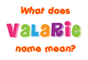 Meaning of Valarie Name