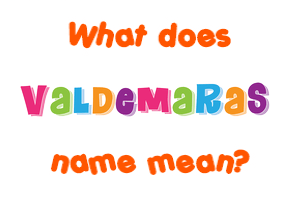 Meaning of Valdemaras Name