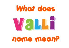 Meaning of Valli Name
