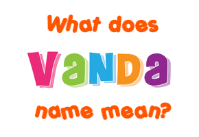 Meaning of Vanda Name
