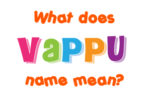 Meaning of Vappu Name