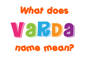 Meaning of Varda Name