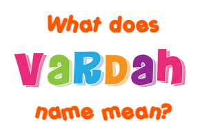 Meaning of Vardah Name