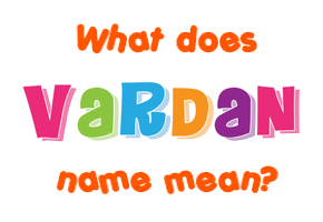 Meaning of Vardan Name