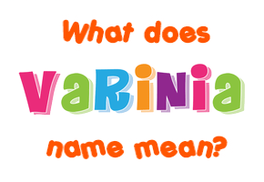 Meaning of Varinia Name