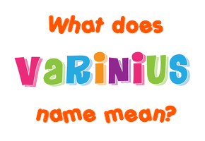 Meaning of Varinius Name