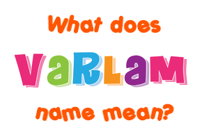 Meaning of Varlam Name