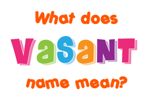 Meaning of Vasant Name