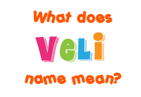 Meaning of Veli Name