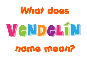Meaning of Vendelín Name