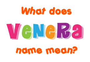 Meaning of Venera Name