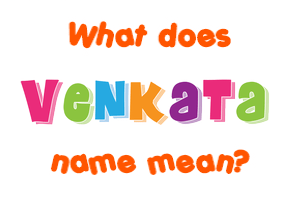 Meaning of Venkata Name