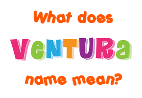 Meaning of Ventura Name