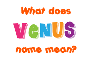 Meaning of Venus Name