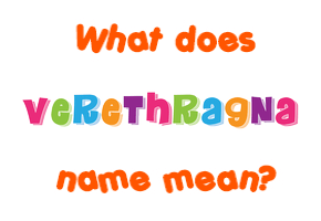 Meaning of Verethragna Name