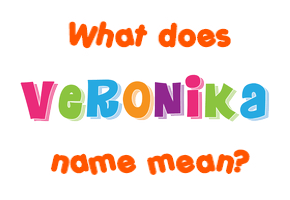Meaning of Veronika Name