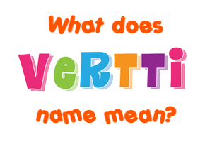 Meaning of Vertti Name