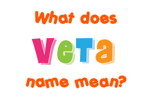 Meaning of Veta Name