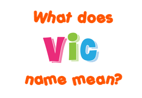 Meaning of Vic Name