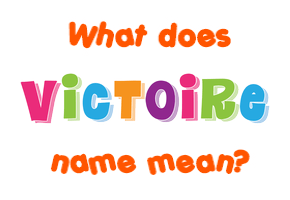 Meaning of Victoire Name
