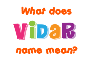 Meaning of Vidar Name