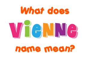Meaning of Vienne Name