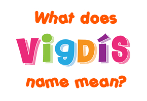 Meaning of Vigdís Name