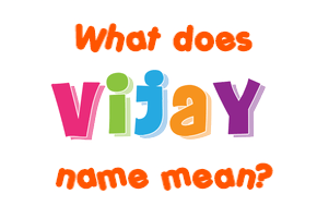 Meaning of Vijay Name