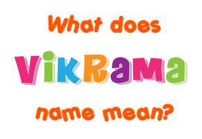 Meaning of Vikrama Name